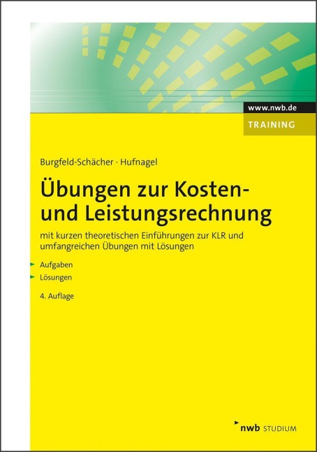 Übungen zur Kosten- und Leistungsrechnung - Beate Burgfeld-Schächer, Wolfgang Hufnagel