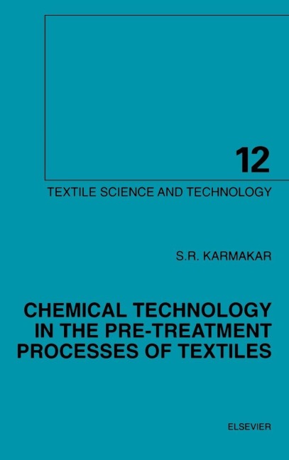 Chemical Technology in the Pre-Treatment Processes of Textiles - S. R. Karmakar