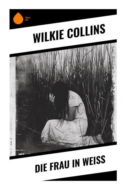 Die Frau in Weiß - Wilkie Collins