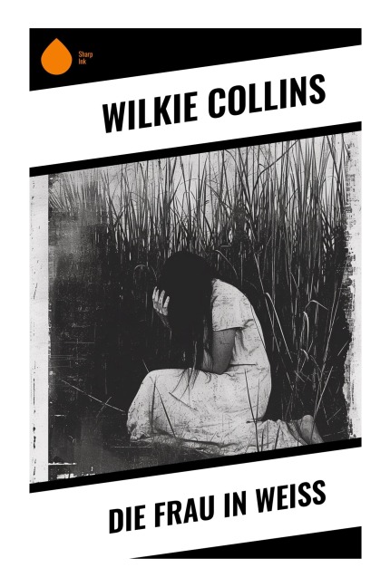 Die Frau in Weiß - Wilkie Collins