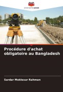 Cover-Bild zum Titel 'Procédure d'achat obligatoire au Bangladesh' von 'Sardar Moklesur Rahman'