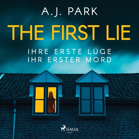 The First Lie - Ihre erste Lüge ¿ ihr erster Mord - A. J. Park