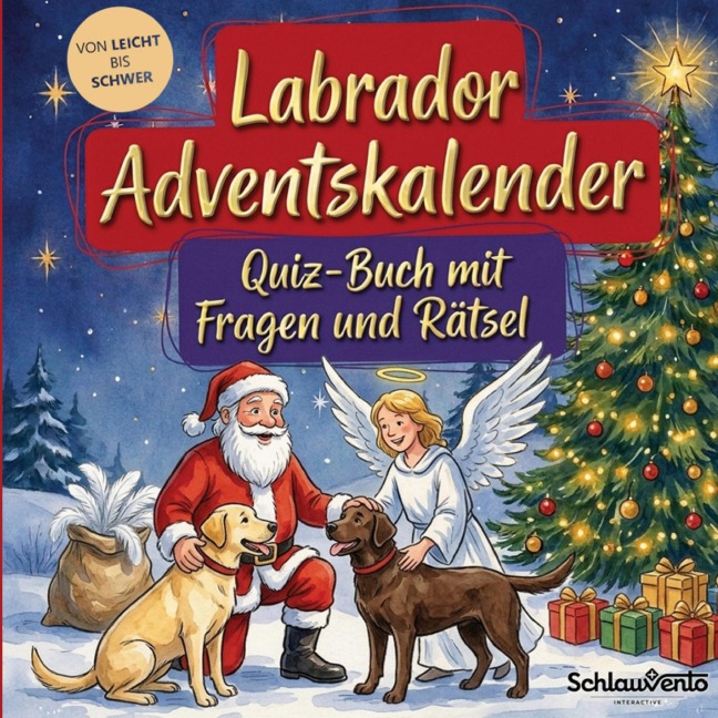 Labrador-Adventskalender: Quiz-Buch mit Fragen und Rätsel - Schlauvento Interactive