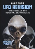Ufo revision. Le vicende ufologiche minori nel panorama storico contemporaneo - Carlo Pirola