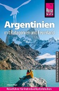 Cover-Bild zum Titel 'Reise Know-How Reiseführer Argentinien mit Patagonien und Feuerland' von 'Jürgen Vogt'