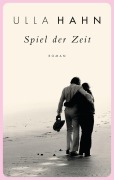 Cover-Bild zum Titel 'Spiel der Zeit' von 'Ulla Hahn'