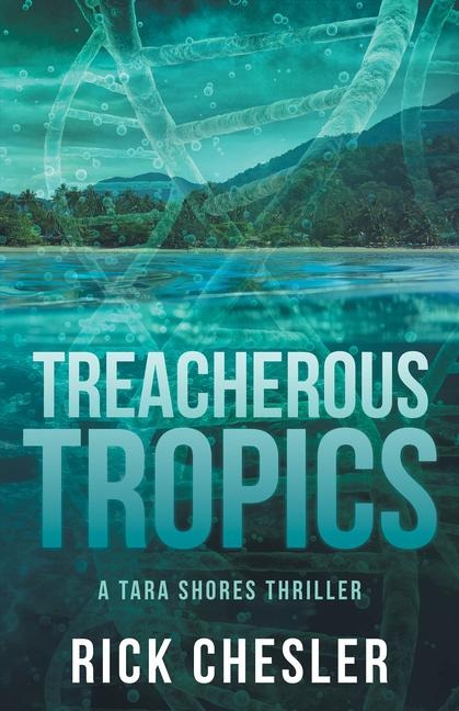 Treacherous Tropics - Rick Chesler