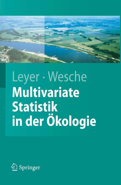 Multivariate Statistik in der Ökologie - Ilona Leyer, Karsten Wesche