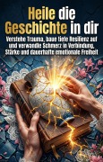 Cover-Bild zum Titel 'Heile die Geschichte in dir' von 'Klaudia Bauer'