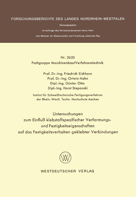 Untersuchungen zum Einfluß klebstoffspezifischer Verformungs- und Festigkeitseigenschaften auf das Festigkeitsverhalten geklebter Verbindungen - 