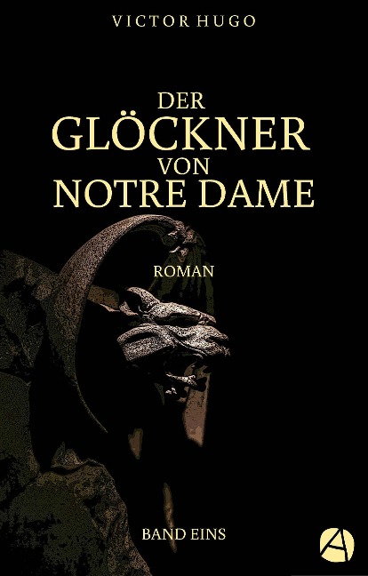 Der Glöckner von Notre Dame. Band Eins - Victor Hugo