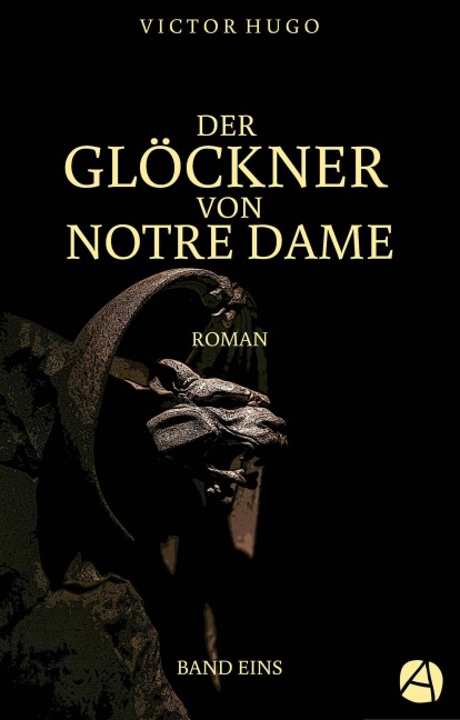 Der Glöckner von Notre Dame. Band Eins - Victor Hugo