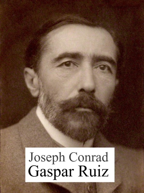 Gaspar Ruiz - Joseph Conrad