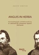 Anguis in herba: Gartenpädagogik und Weltveredlung im Lebenswerk des schwedischen Agitators Olof Eneroth - Joachim Schnitter