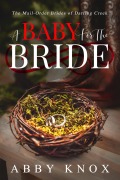 Cover-Bild zum Titel 'A Baby for the Bride (The Mail-Order Brides of Darling Creek, #1)' von 'Abby Knox'