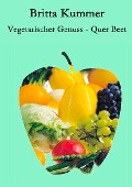 Vegetarischer Genuss - Quer Beet - Britta Kummer