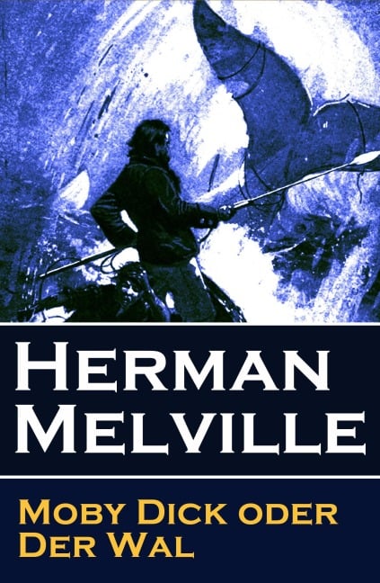 Moby Dick oder Der Wal - Herman Melville
