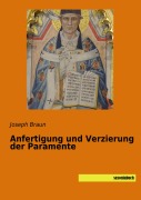 Cover-Bild zum Titel 'Anfertigung und Verzierung der Paramente' von 'Joseph Braun'