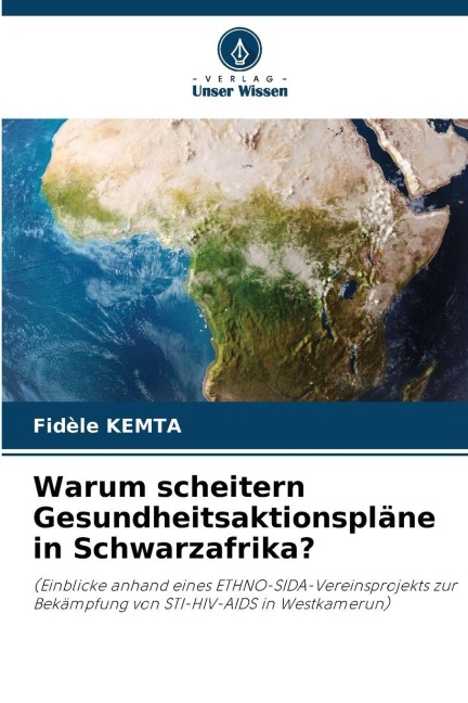 Warum scheitern Gesundheitsaktionspläne in Schwarzafrika? - Fidèle Kemta