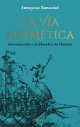 Cover-Bild zum Titel 'La Via Hermetica' von 'Françoise Bonardel'