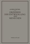 Cover-Bild zum Titel 'Grundriss der Entwicklung des Menschen' von 'Alfred Fischel'