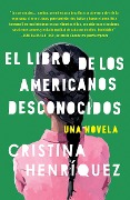 Cover-Bild zum Titel 'El Libro de Los Americanos Desconocidos / The Book of Unknown Americans' von 'Cristina Henríquez'