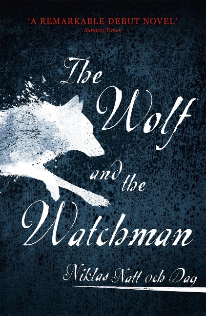 1793: The Wolf and the Watchman - Niklas Natt och Dag