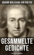 Gesammelte Gedichte (Über 1000 Titel in einem Buch) - Johann Wolfgang von Goethe