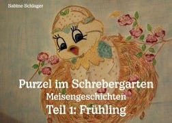 Cover-Bild zum Titel 'Purzel im Schrebergarten - Meisengeschichten, Teil 1: Frühling' von 'Sabine Schlager'