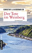 Der Tote im Weinberg - Christof A. Niedermeier