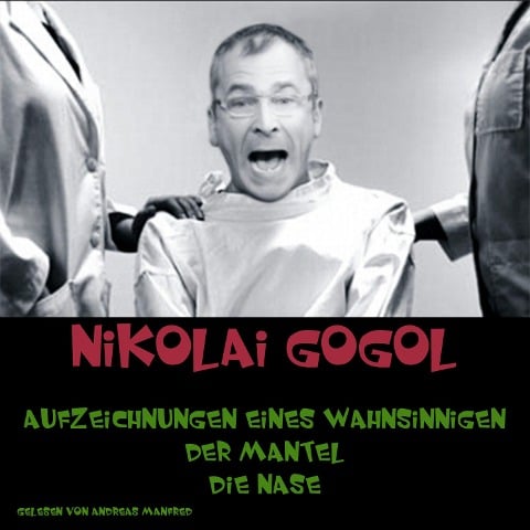 Aufzeichnungen eines Wahnsinnigen - Nikolai Gogol