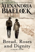 Cover-Bild zum Titel 'Bread, Roses and Dignity' von 'Alexandria Blaelock'