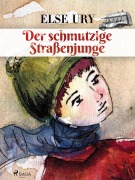 Cover-Bild zum Titel 'Der schmutzige Straßenjunge' von 'Else Ury'