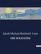 Cover-Bild zum Titel 'DIE SOLDATEN' von 'Jakob Michael Reinhold Lenz'