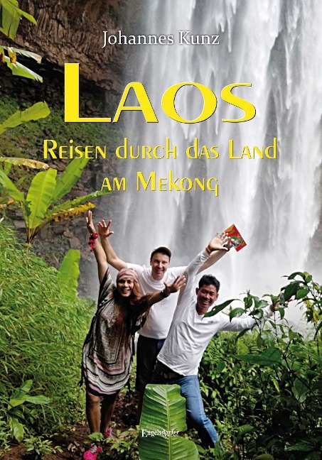 Laos - Reisen durch das Land am Mekong - Johannes Kunz