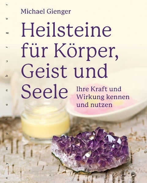 Heilsteine für Körper, Geist und Seele - Michael Gienger