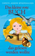 Cover-Bild zum Titel 'Das kleine rote Buch, das gelesen werden wollte' von 'Christa Jagnow-Bögershausen'