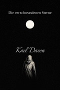 Cover-Bild zum Titel 'Die verschwundenen Sterne' von 'Kael Daven'
