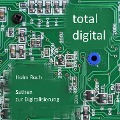 Cover-Bild zum Titel 'Total digital' von 'Holm Roch'