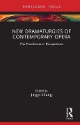 Cover-Bild zum Titel 'New Dramaturgies of Contemporary Opera' von ''