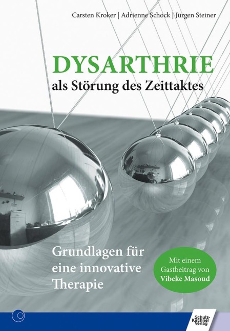 Dysarthrie als Störung des Zeittaktes - Jürgen Steiner, Vibeke Masoud, Carsten Kroker, Adrienne Schock