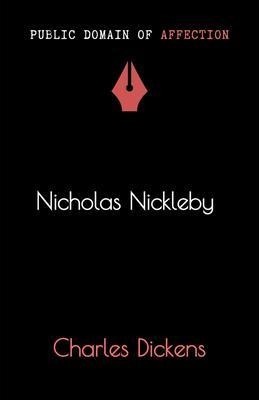 Nicholas Nickleby - Charles Dickens