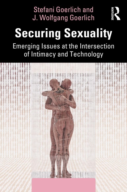Securing Sexuality - Stefani Goerlich, J. Wolfgang Goerlich