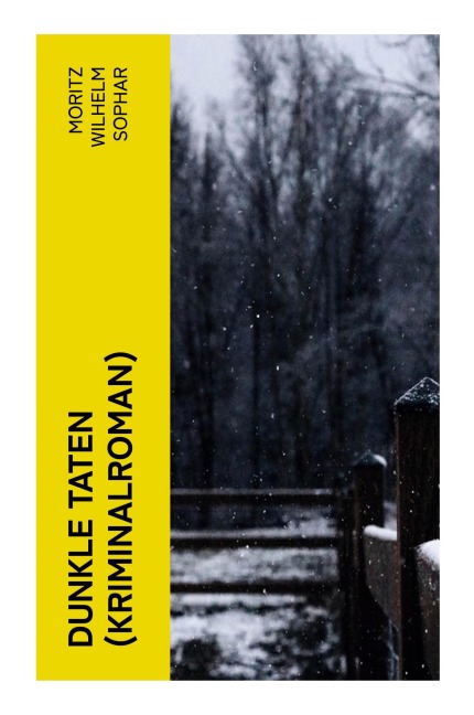 Dunkle Taten (Kriminalroman) - Moritz Wilhelm Sophar
