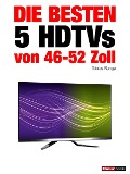 Cover-Bild zum Titel 'Die besten 5 HDTVs von 46 bis 52 Zoll' von 'Tobias Runge, Herbert Bisges'