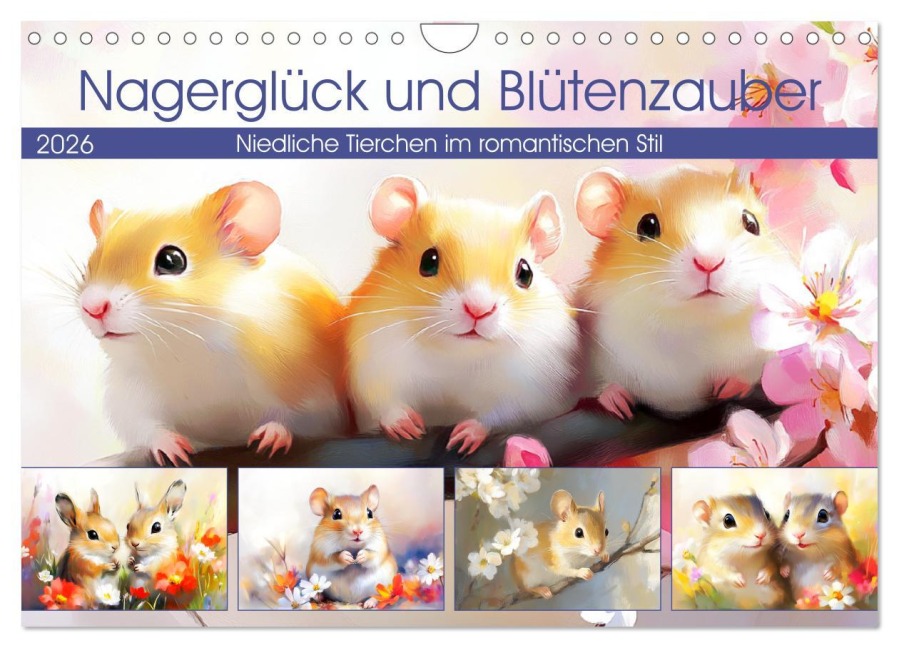 Nagerglück und Blütenzauber. Niedliche Tierchen im romantischen Stil (Wandkalender 2026 DIN A4 quer), CALVENDO Monatskalender - Rose Hurley