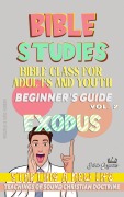 Cover-Bild zum Titel 'Bible Class for Youth and Adults: Beginner's Guide: Exodus (BIBLE CLASS FROM SCRATCH, #2)' von 'Bible Sermons'
