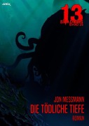 Cover-Bild zum Titel '13 SHADOWS, Band 28: DIE TÖDLICHE TIEFE' von 'Jon Messmann'