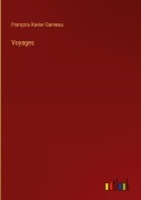 Cover-Bild zum Titel 'Voyages' von 'François-Xavier Garneau'
