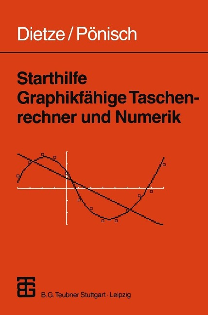 Starthilfe Graphikfähige Taschenrechner und Numerik - Gerd Pönisch